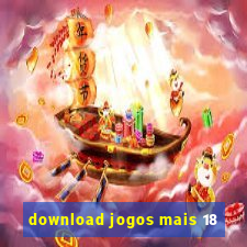 download jogos mais 18